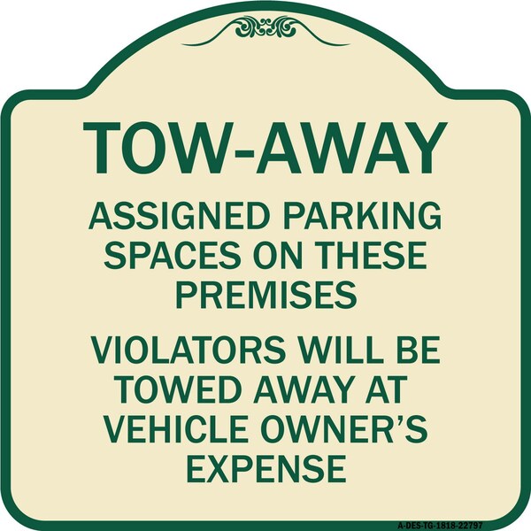 Tow Zone Assigned Parking Spaces on These Premises Violators Will Be Towed Away at Ve, TG-1818-22797